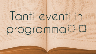 Tanti eventi in programma…